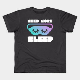 Need More Sleep - Funny Graphic Kids T-Shirt